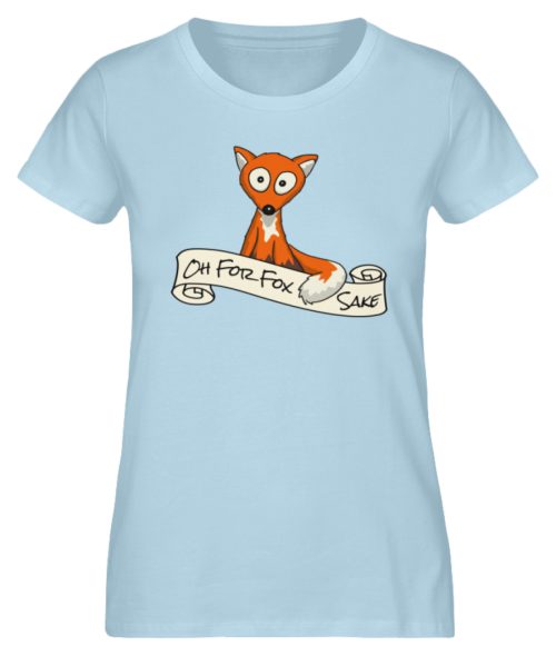 Oh For Fox Sake - Um Fuchses Willen - Damen Premium Organic Shirt-6888