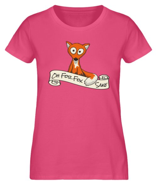Oh For Fox Sake - Um Fuchses Willen - Damen Premium Organic Shirt-6930