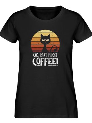 Ok But First Coffee | Launische Retro Katze - Damen Premium Organic Shirt-16