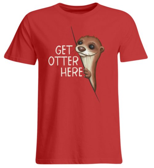 Get Otter Here | Lustiger Otter Kalauer - Übergrößenshirt-4