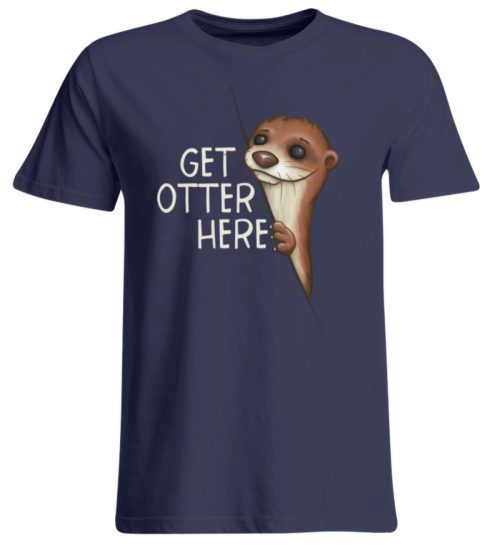 Get Otter Here | Lustiger Otter Kalauer - Übergrößenshirt-198
