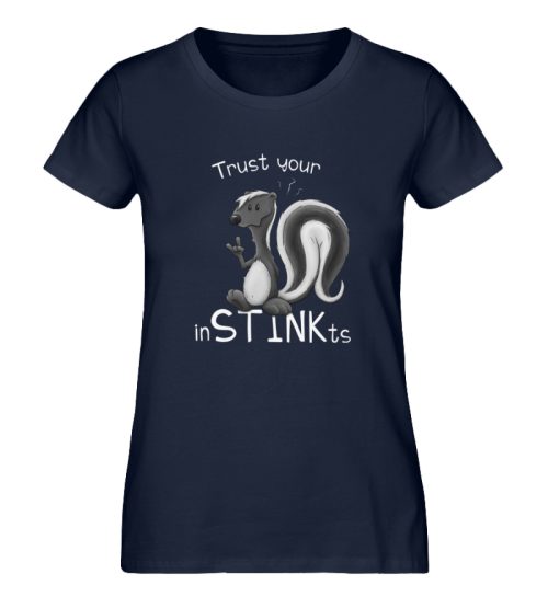 Trust Your inSTINKts Stinktier Humor - Damen Premium Organic Shirt-6887