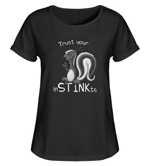 Trust Your inSTINKts Stinktier Humor - Damen RollUp Shirt-16