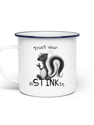 Trust Your inSTINKts Stinktier Humor - Emaille Tasse-3