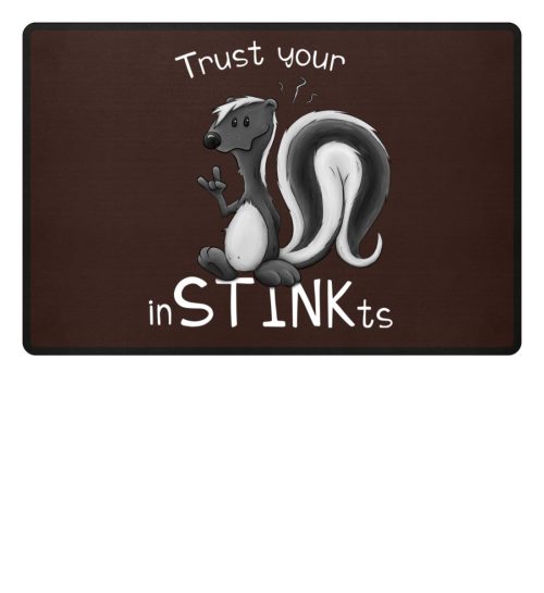 Trust Your inSTINKts Stinktier Humor - Fußmatte-1074