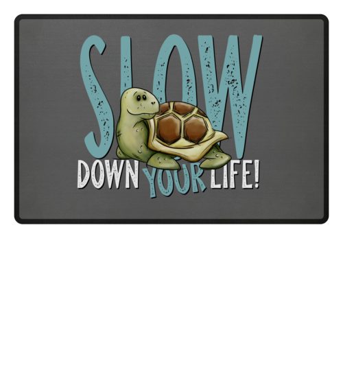 Slow Down Your Life Schildkröte - Fußmatte-6778