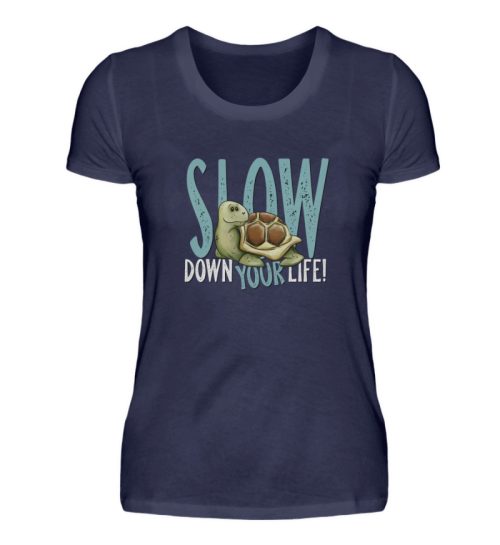 Slow Down Your Life Schildkröte - Damen Premiumshirt-198