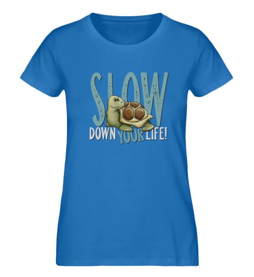 Slow Down Your Life Schildkröte - Damen Premium Organic Shirt-6886