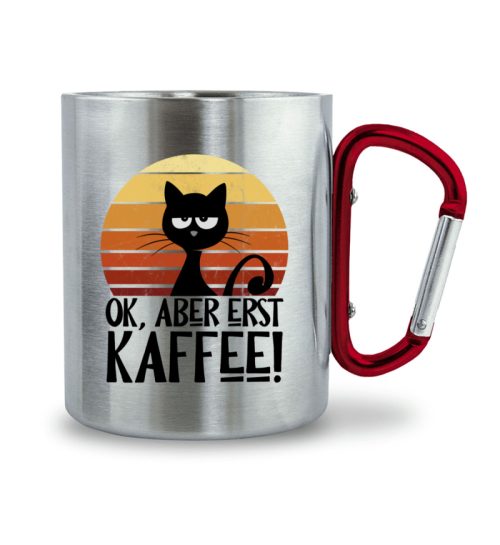 Ok, aber erst Kaffee | grummelige Katze - Edelstahltasse mit Karabinergriff-6989