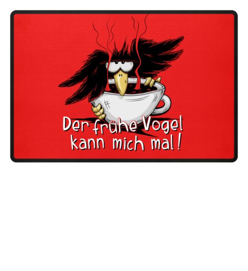 Der frühe Vogel kann mich mal - Fußmatte-5761