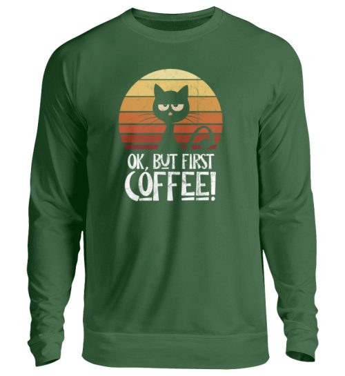 Ok But First Coffee | Launische Retro Katze - Unisex Pullover-833