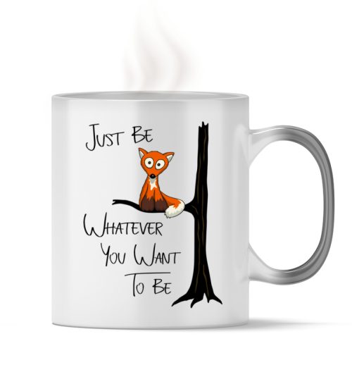 Just Be Whatever you want to be | Fuchs wie Eule - Magic - Tasse-16