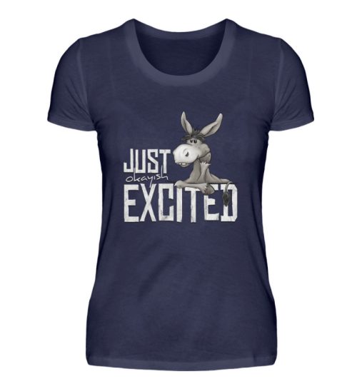 Just Okay-Ish Excited | Esel - Damen Premiumshirt-198