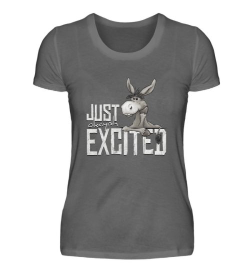 Just Okay-Ish Excited | Esel - Damen Premiumshirt-627