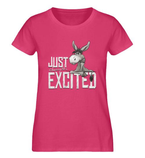 Just Okay-Ish Excited | Esel - Damen Premium Organic Shirt-6900