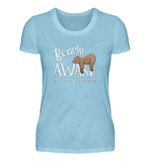 Bearly Awake Bitte nicht stören Bär - Damen Premiumshirt-674