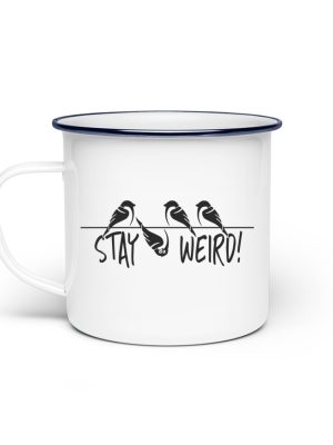 Stay Weird! Schräger Vogel Spatz - Emaille Tasse-3