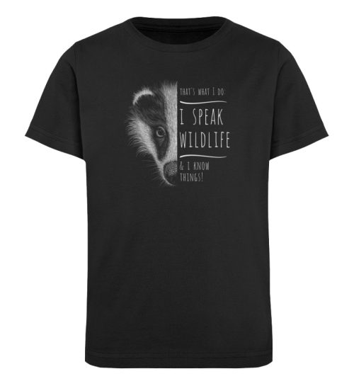 I Speak Wildlife And I Know Things! - Kinder Organic T-Shirt-16