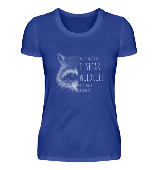 I Speak Wildlife And I Know Waschbär - Damen Premiumshirt-27