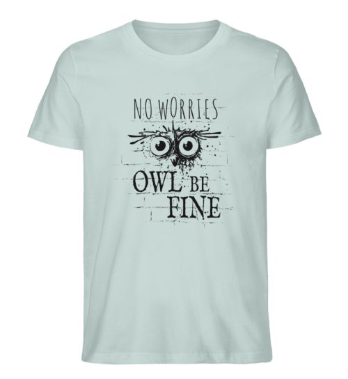 Owl Be Fine Meme | Street Art Graffiti Eule Kauz - Herren Premium Organic Shirt-7113